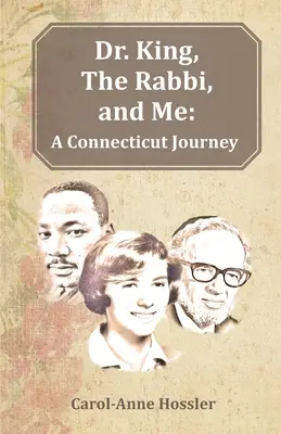 Dr. King, a rabbi és én: Egy connecticuti utazás - Dr. King, The Rabbi, and Me: A Connecticut Journey