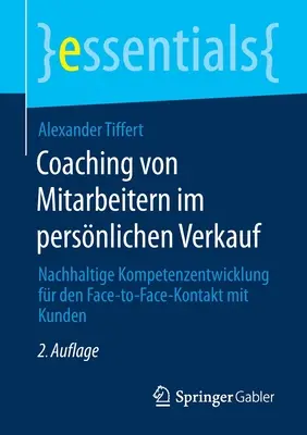 Coaching Von Mitarbeitern Im Persnlichen Verkauf: Nachhaltige Kompetenzentwicklung Fr Den Face-To-Face-Kontakt Mit Kunden