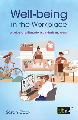 Jólét a munkahelyen: Útmutató a rugalmassághoz egyének és csapatok számára - Well-being in the Workplace: A guide to resilience for individuals and teams