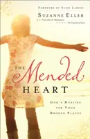 A megjavított szív: Isten gyógyítása a megtört helyekre - The Mended Heart: God's Healing for Your Broken Places