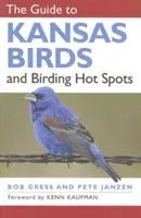 Az útmutató Kansas madarak és madarászat Hot Spots - The Guide to Kansas Birds and Birding Hot Spots