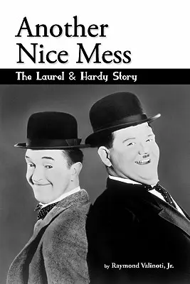 Egy másik szép zűrzavar - A Laurel & Hardy-történet - Another Nice Mess - The Laurel & Hardy Story