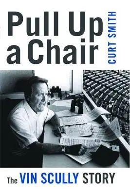 Pull Up a Chair: Vin Scully története - Pull Up a Chair: The Vin Scully Story