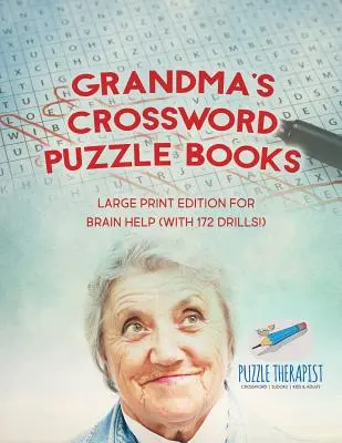 Nagymama keresztrejtvényfejtő könyvei - Nagy nyomtatott kiadás agysegítőnek (172 feladvánnyal!) - Grandma's Crossword Puzzle Books - Large Print Edition for Brain Help (with 172 Drills!)
