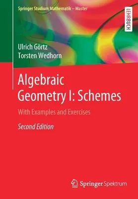 Algebrai geometria I: Sémák: Példákkal és gyakorlatokkal - Algebraic Geometry I: Schemes: With Examples and Exercises