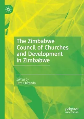 Az Egyházak Zimbabwei Tanácsa és a fejlődés Zimbabwéban - The Zimbabwe Council of Churches and Development in Zimbabwe