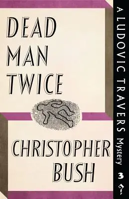 Dead Man Twice: A Ludovic Travers Mystery (Kétszer halott ember: Egy Ludovic Travers rejtély) - Dead Man Twice: A Ludovic Travers Mystery