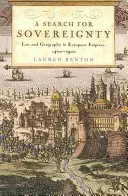 A szuverenitás keresése: A jog és a földrajz az európai birodalmakban 1400-1900 között - A Search for Sovereignty: Law and Geography in European Empires, 1400-1900