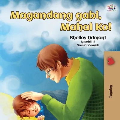 Jó éjt, szerelmem! (Tagalog nyelvű könyv gyerekeknek): Tagalog gyerekkönyv - Goodnight, My Love! (Tagalog Book for Kids): Tagalog book for kids