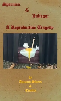 Spermeo & Juliegg: A Reproductive Tragedy