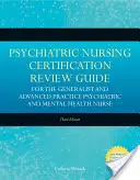 Psychiatric Nursing Cert Review Guide for the Gen