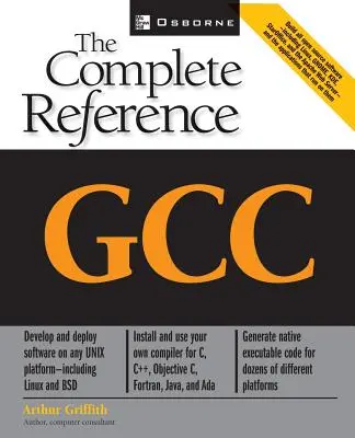 Gcc: A teljes referencia - Gcc: The Complete Reference