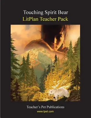 Litplan tanári csomag: A szellem medve megérintése - Litplan Teacher Pack: Touching Spirit Bear