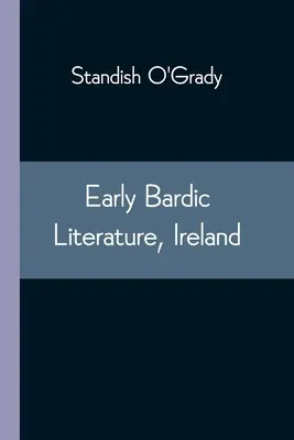 Korai bardikus irodalom, Írország - Early Bardic Literature, Ireland