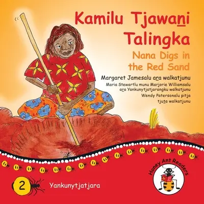 Kamilu Tjawani Talingka - Nana ás a vörös homokban - Kamilu Tjawani Talingka - Nana Digs In The Red Sand