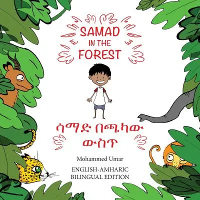 Samad az erdőben: Angol - amhara kétnyelvű kiadás - Samad in the Forest: English - Amharic Bilingual Edition