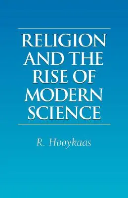 A vallás és a modern tudomány felemelkedése - Religion and the Rise of Modern Science