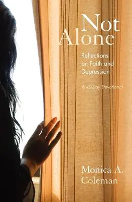 Not Alone: Elmélkedések a hitről és a depresszióról - Not Alone: Reflections on Faith and Depression