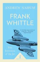 Frank Whittle és a sugárhajtómű feltalálása - Frank Whittle and the Invention of the Jet