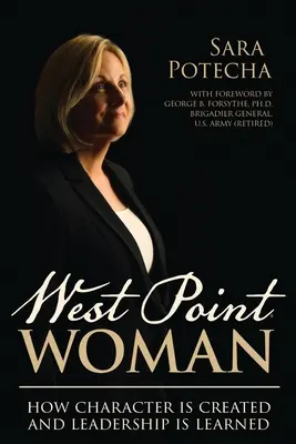 West Point Woman: Hogyan jön létre a jellem és hogyan tanulják a vezetést - West Point Woman: How Character is Created and Leadership is Learned