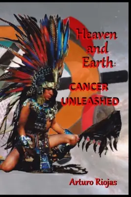 Ég és Föld: Cancer Unleashed - Heaven and Earth: Cancer Unleashed