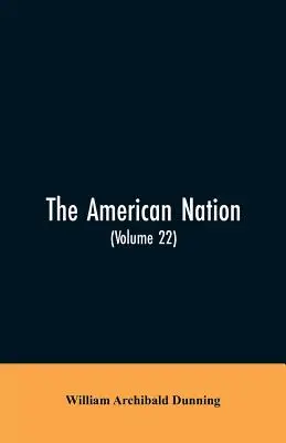 Az amerikai nemzet: A History (22. kötet) Reconstruction, Political and Economic, 1865-1877 - The American Nation: A History (Volume 22) Reconstruction, Political and Economic, 1865-1877