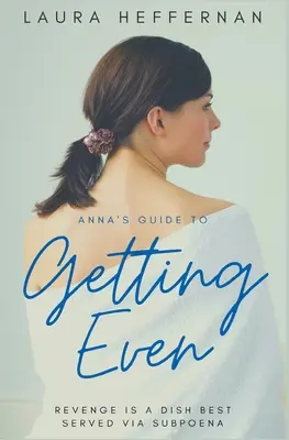 Anna útmutatója a kiegyenlítéshez - Anna's Guide to Getting Even