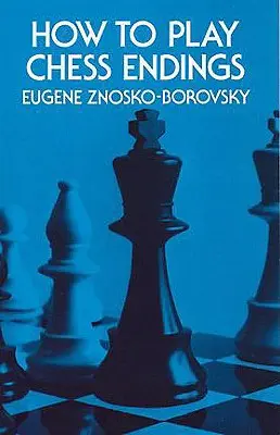 Hogyan játsszunk sakkvégjátékot - How to Play Chess Endings