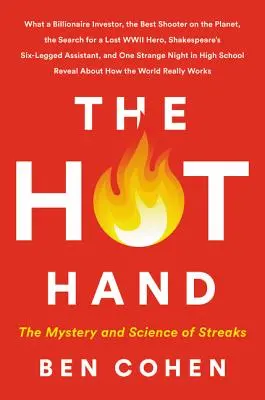 A forró kéz: A csíkok rejtélye és tudománya - The Hot Hand: The Mystery and Science of Streaks