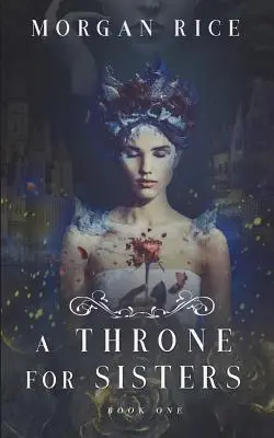 Egy trón a nővéreknek (Első könyv) - A Throne for Sisters (Book One)