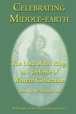 Középfölde ünneplése: A gyűrűk ura mint a nyugati civilizáció védelme - Celebrating Middle-earth: The Lord of the Rings as a Defense of Western Civilization