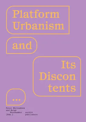 A platformurbanizmus és elégedetlenségei - Platform Urbanism and Its Discontents