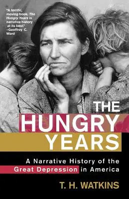 Az éhes évek: A nagy gazdasági világválság elbeszélő története Amerikában - The Hungry Years: A Narrative History of the Great Depression in America