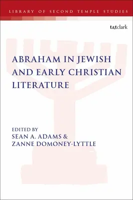 Ábrahám a zsidó és a korai keresztény irodalomban - Abraham in Jewish and Early Christian Literature