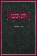 A történelem mint a szabadság története - History as the Story of Liberty