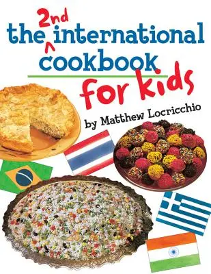 A 2. Nemzetközi szakácskönyv gyerekeknek - The 2nd International Cookbook for Kids