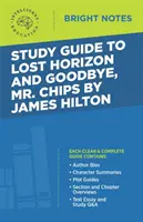 Tanulmányi útmutató James Hilton: Lost Horizon és Goodbye, Mr. Chips című műveihez - Study Guide to Lost Horizon and Goodbye, Mr. Chips by James Hilton