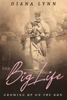 A nagy élet: Felnőni a menekülésben - The Big Life: Growing up on the Run