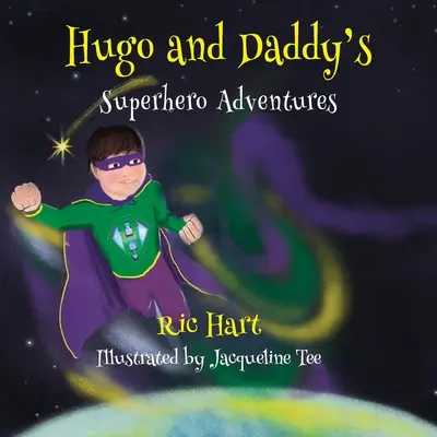 Hugo és apu szuperhős kalandjai - Hugo And Daddy's Superhero Adventures