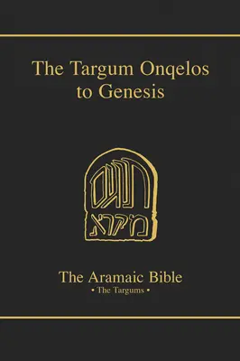 Targum Onquelos a Tórához: Genezis - Targum Onquelos to the Torah: Genesis