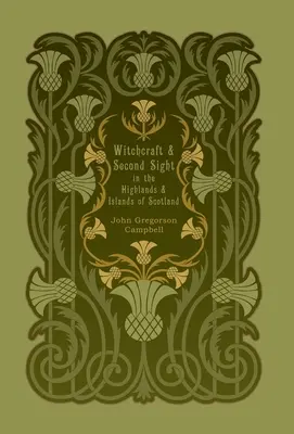 Boszorkányság és második látás a skót Felföldön és a szigeteken - Witchcraft and Second Sight in the Highlands and Islands of Scotland