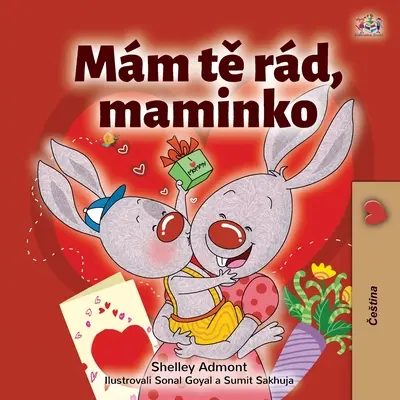I Love My Mom (Cseh nyelvű gyermekkönyv) - I Love My Mom (Czech Children's Book)
