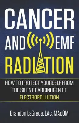 Rák és EMF sugárzás: Hogyan védekezzünk az elektroszennyezés csendes rákkeltő hatása ellen? - Cancer and EMF Radiation: How to Protect Yourself from the Silent Carcinogen of Electropollution