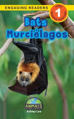 Bats / Murcilagos: Bilingual (English / Spanish) (Ingls / Espaol) Animals That Make a Difference! (Engaging Readers, 1. szint) - Bats / Murcilagos: Bilingual (English / Spanish) (Ingls / Espaol) Animals That Make a Difference! (Engaging Readers, Level 1)