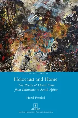 Holokauszt és haza: David Fram költészete Litvániától Dél-Afrikáig - Holocaust and Home: The Poetry of David Fram from Lithuania to South Africa