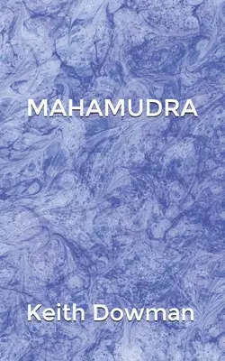 Mahamudra: A mahasziddhák költészete - Mahamudra: The Poetry of the Mahasiddhas