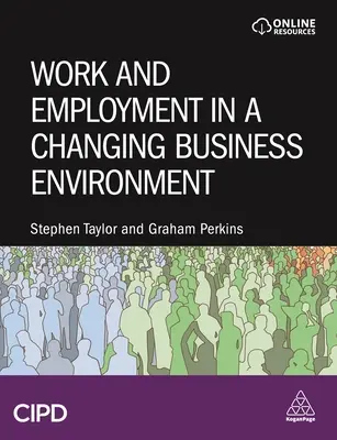 Munka és foglalkoztatás a változó üzleti környezetben - Work and Employment in a Changing Business Environment