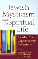 Zsidó misztika és a spirituális élet: Klasszikus szövegek, kortárs reflexiók - Jewish Mysticism and the Spiritual Life: Classical Texts, Contemporary Reflections