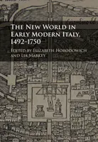 Az Újvilág a kora újkori Itáliában, 1492-1750 - The New World in Early Modern Italy, 1492-1750