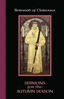 Clairvaux-i Bernát: Prédikációk az őszi évszakra - Bernard of Clairvaux: Sermons for the Autumn Season